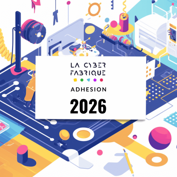 Adhésion 2026 La Cyber Fabrique